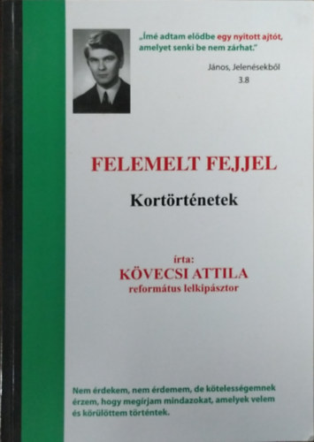 K�vecsi Attila - Felemelt fejjel - Kort�rt�netek