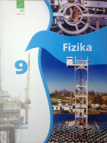 Tóthné Szalontay Anna (vez. szerk.) - Fizika 9. - Újgenerációs tankönyv