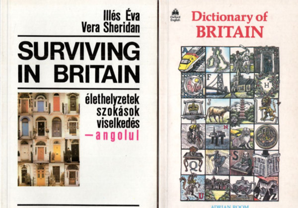 Ill�s �va-Vera Sheridan - 2 db angol nyelvk�nyv: Surviving in Britain - �lethelyzetek szok�sok viselkes� - angolul + Dictionary of Britain