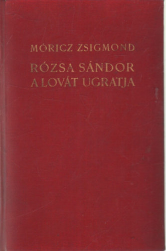 Mricz Zsigmond - Rzsa Sndor a lovt ugratja