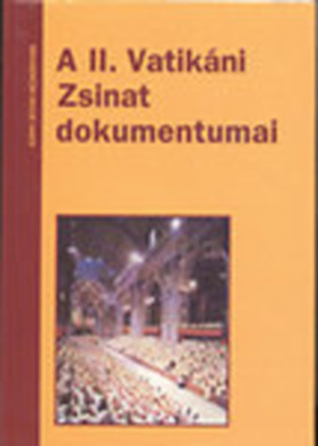 A II. Vatikni Zsinat dokumentumai (Szent Istvn kziknyvek 2.)