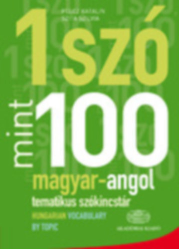 Szita Szilvia Pelcz Katalin - Egy sz mint szz - Magyar-angol tematikus szkincstr