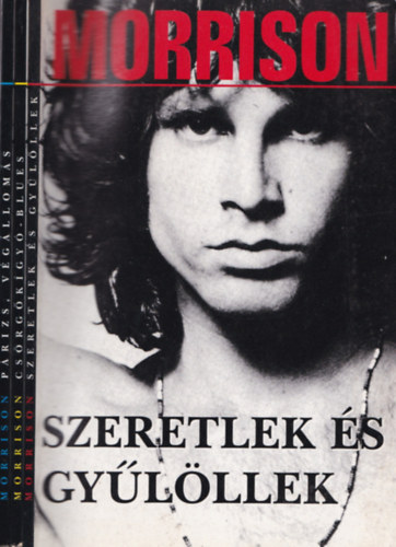 Szöllősi Péter (szerk.) - In memoriam Jim Morrison I-III. (Csörgőkígyó-blues + Párizs, végállomás + Szeretlek és gyűlöllek)