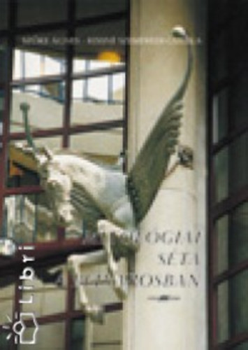 Szőke Ágnes-Kissné Szemerédi G - Mitológiai séta a Belvárosban