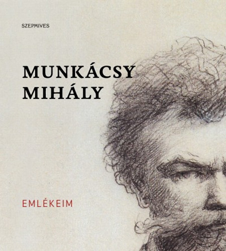 Munkcsy Mihly - Emlkeim