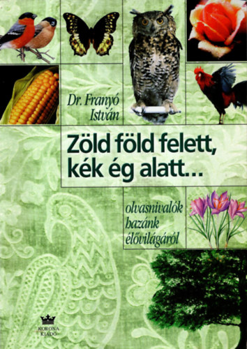 Dr. Frany Istvn - ""Zld fld felett, kk g alatt... ""