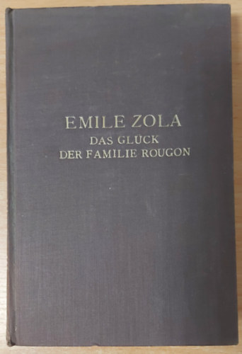Emile Zola - Das Gl�ck der Familie Rougon