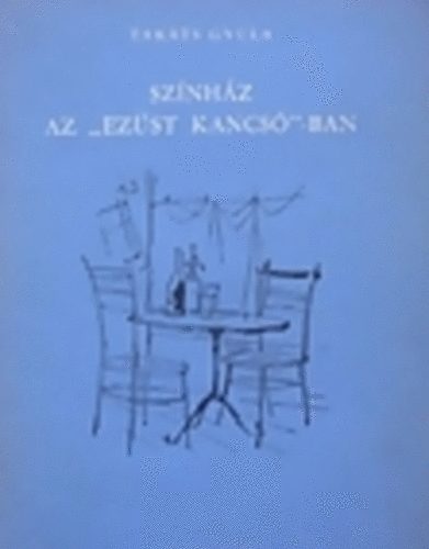 Takts Gyula - Sznhz az 'Ezst Kancs'-ban