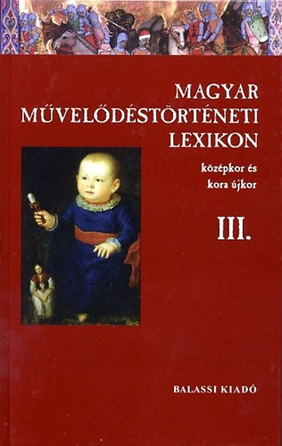 Kszeghy Pter fszerk. - Magyar Mveldstrtneti Lexikon III. ktet - Kzpkor s kora jkor