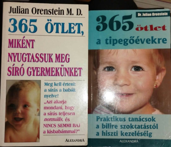 Julian Orestein - 2db 365 ötle könyvt:365 ötlet,miként nyugtassuk meg síró gyermekünket+365 ötlet a tipegőévekre