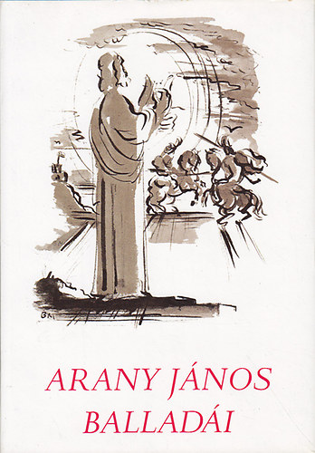 Arany Jnos - Arany Jnos balladi - Borsos Mikls rajzaival
