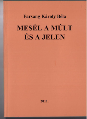 Farsang Kroly Bla - Mesl a mlt s a jelen.