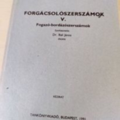Bali János - Forgácsolószerszámok V.