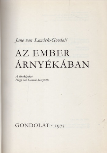 Jane van Lawick-Goodall - Az ember rnykban