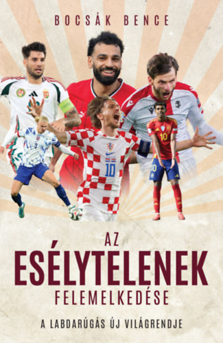 Bocsák Bence - Az esélytelenek felemelkedése