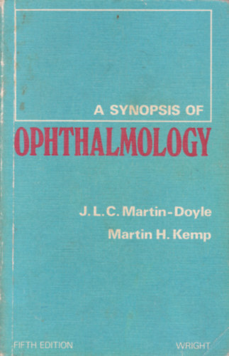 J.L.C Martin-Doyle - Martin H. Kemp - A Synipsis of Ophthalmology (A szemszet sszefoglalja - angol nyelv)