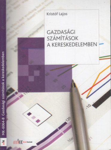 Krist�f Lajos - Gazdas�gi sz�m�t�sok a kereskedelemben - MK-6064-8