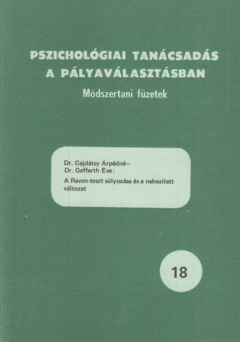 Dr. Gefferth va Gajdtsy rpdn - A Raven-teszt slyozsa s a neheztett vltozat (Pszicholgiai tancsads a plyavlasztsban 18.)