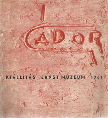 Gádor István Kiállítása - Ernst Múzeum 1961