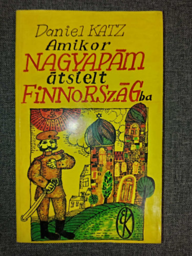 Gombr Endre  Daniel Katz (ford.), Engel Tevan Istvn (ill.) - Amikor a nagyapm tselt Finnorszgba (Vidm knyvek Engel Tevan Istvn Fekete-fehr illusztrciival)