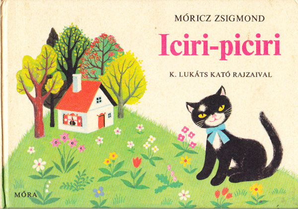 Mricz Zsigmond - Iciri-piciri (K. Lukts Kat rajzaival)