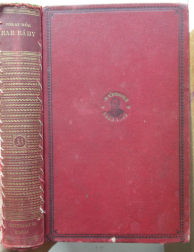J�kai M�r - Rab r�by (Centen�riumi kiad�s 33. k�tet)