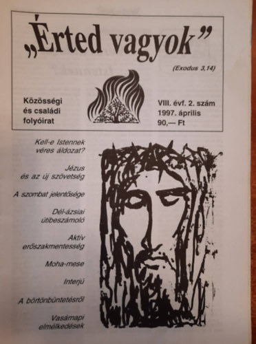 "�rted vagyok" - K�z�ss�gi �s csal�di foly�irat - VIII. �vf.  1997. �prilis (2), j�nius (3.), augusztus (4.),okt�ber(5.), december (6.)+ bokor b�kemenet Kaposv�rr�l Tasz�rra