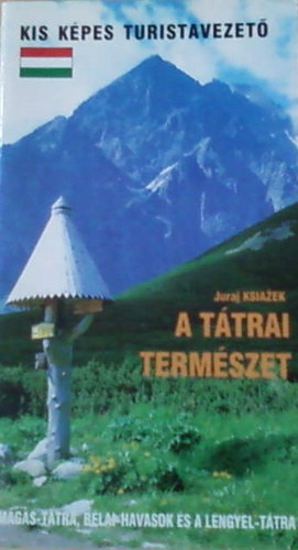 Juraj Ksiazek - Ttrai termszet - Kis kpes turistavezet - Magas-Ttra, Blai-Havasok s a Lengyel-Ttra
