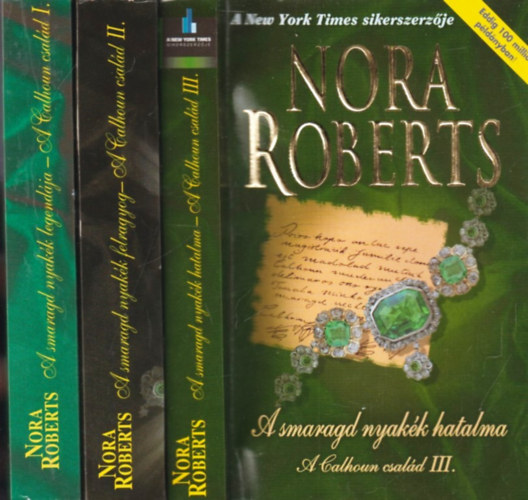 Nora Roberts - A Calhoun család I-III. (A smaragd nyakék legendája - A smaragd nyakék felragyog - A smaragd nyakék hatalma)