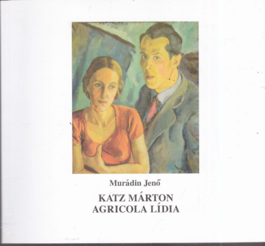 Mur�din Jen� - Katz M�rton - Agricola L�dia: Egy m�v�szcsal�d Nagyb�ny�n