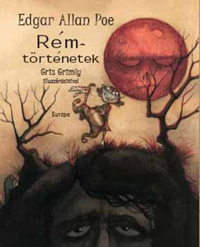 Edgar Allan Poe - Rmtrtnetek -  Gris Grimly illusztciival