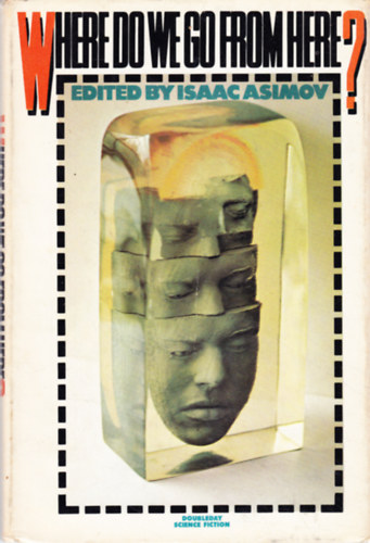 Isaac Asimov  (Editor) - Where Do We Go from Here?