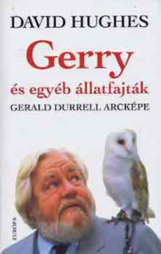 David Hughes - Gerry s egyb llatfajtk - Gerald Durrell arckpe