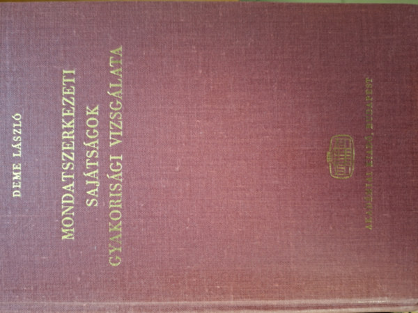Deme L�szl� - Mondatszerkezeti saj�ts�gok gyakoris�gi vizsg�lata