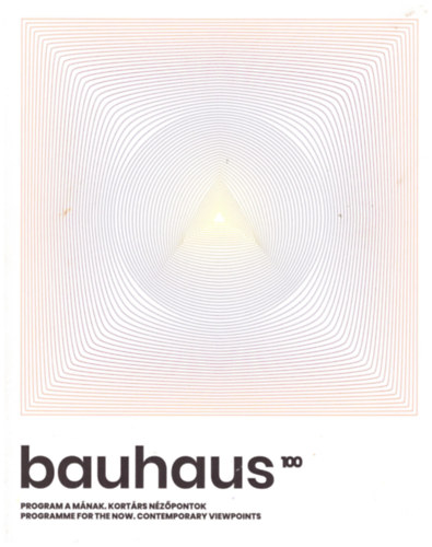 Bauhaus 100 - Program a m�nak, kort�rs n�z�pontok