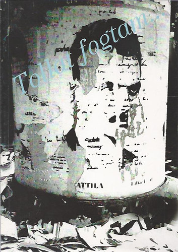 J�zsef Attila - Tollat fogtam... (J�zsef Attila eml�k�v 2005 / 1905-1937)