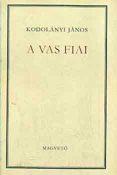 Kodol�nyi J�nos - A vas fiai I-II.