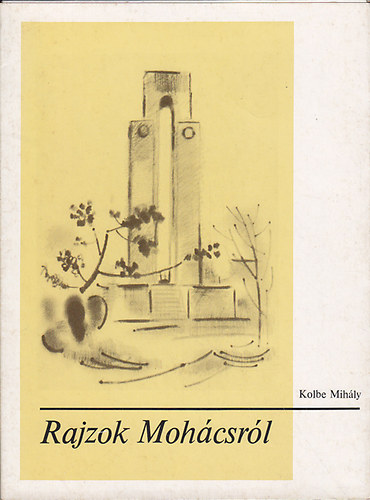 Kolbe Mihly - Rajzok Mohcsrl