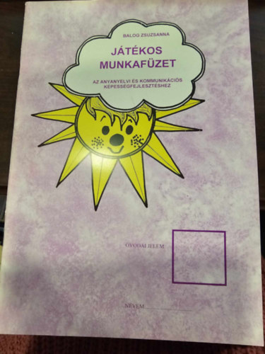 Balog Zsuzsanna - J�t�kos munkaf�zet - Az anyanyelvi �s kommunik�ci�s k�pess�gfejleszt�shez