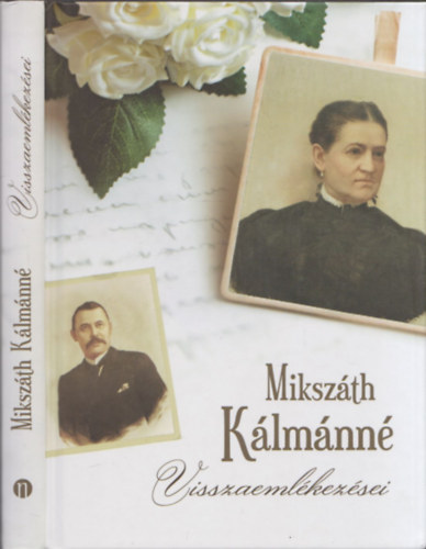 Praznovszky Mih�ly  (szerk.) - Miksz�th K�lm�nn� visszaeml�kez�sei