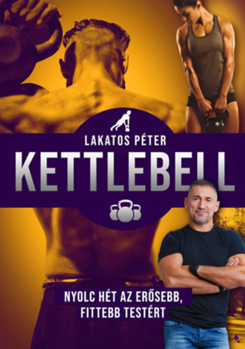 Lakatos P�ter - Kettlebell - �j kiad�s