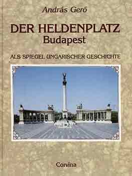 Andr�s Ger� - Der Heldenplatz Budapest