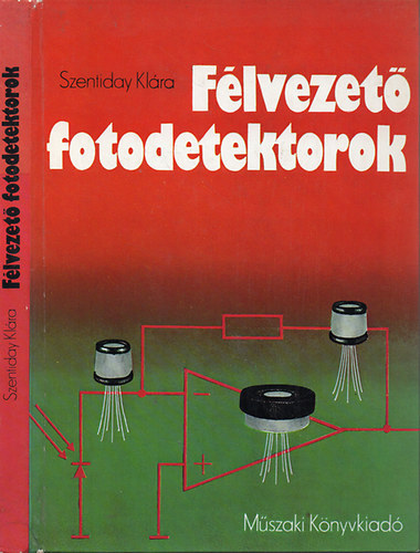 Szentiday Kl�ra, Csabai D�niel (szerk.) - F�lvezet� fotodetektorok / Az elektrom�gneses sug�rz�s jellemz�i / Fotodetektorok �ltal�nos jellemz�i / Termikus detektorok / F�lvezet� fotodetektorok m�k�d�s�nek fizikai alapjai / Fotoellen�ll�sok / pn �tmenetet tartalmaz� fotodet