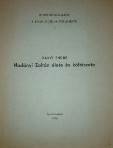 Bak� Endre - Nad�nyi Zolt�n �lete �s k�lt�szete