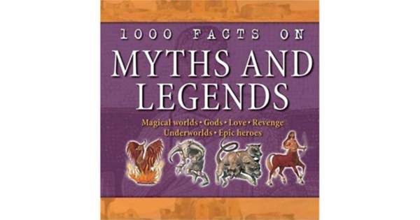 1000 Facts on Myths & Legends