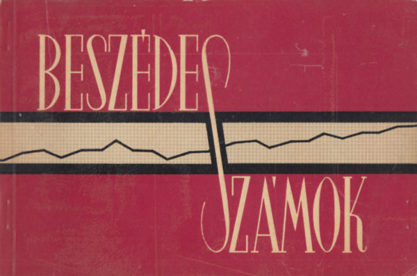 Besz�des sz�mok - Magyarorsz�g t�rsadalma �s gazdas�ga