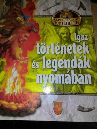 Kov�cs Andr�s - Igaz t�rt�netek �s legend�k nyom�ban