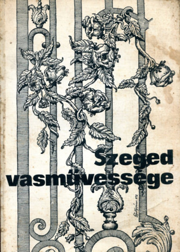 P�ter L�szl�  (szerk.) - Szeged vasm�vess�ge
