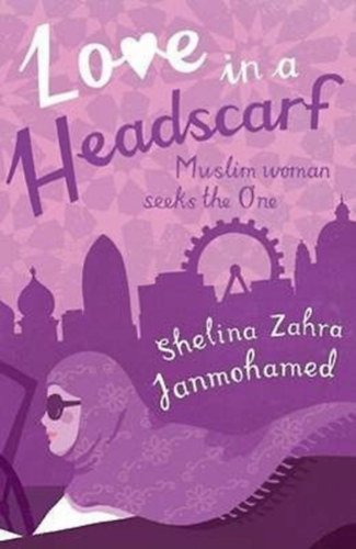 Shelina Zahra Janohamed - Love in a Headscarf