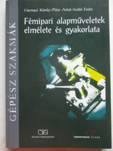 Harmaci K.-Plsz A.-Szab E. - Fmipari alapmveletek elmlete s gyakorlata